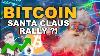 Bitcoin Un Santa Claus Rally Haussier Possible