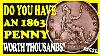 Do You Have A Rare 1863 Penny Worth Thousands